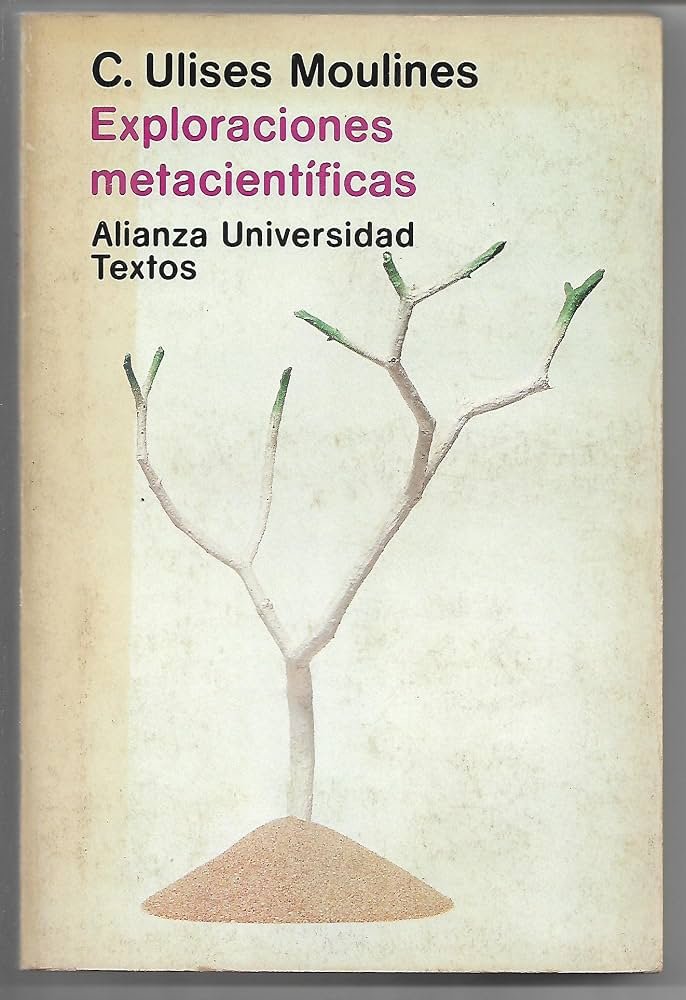 Esploraciones metacientificas de Ulises Moulines